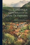 L'amrique Centrale Et Le Canal De Panama