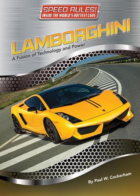 Lamborghini: A Fusion of Technology and Power - Cockerham, Paul W
