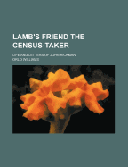 Lamb's Friend the Census-Taker; Life and Letters of John Rickman