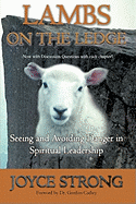 Lambs on the Ledge: Seeing and Avoiding Danger in Spiritual Leadership