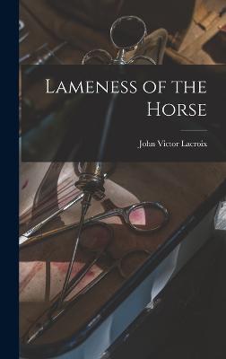 Lameness of the Horse - LaCroix, John Victor