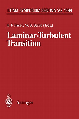 Laminar-Turbulent Transition: IUTAM Symposium, Sedona/AZ September 13 - 17, 1999 - Fasel, H.F. (Editor), and Saric, W.S. (Editor)