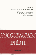 L'Amphitheatre Des Morts: Memoires Anticipees - Hocquenghem, Guy, and Scherer, Rene (Afterword by), and Surzur, Roland (Preface by)