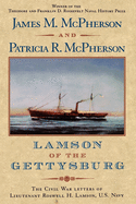 Lamson of the Gettysburg: The Civil War Letters of Lieutenant Roswell H. Lamson, U.S. Navy