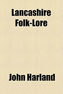 Lancashire folk-lore