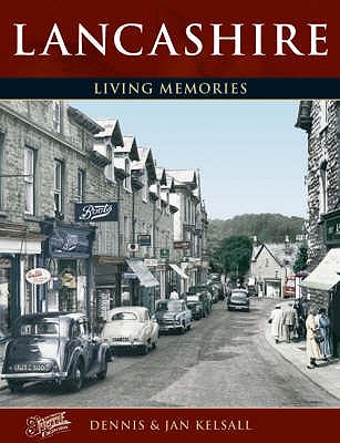 Lancashire: Living Memories - Kelsall, Jan, and The Francis Frith Collection (Photographer)