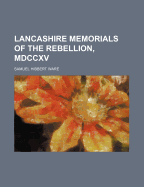 Lancashire Memorials of the Rebellion, MDCCXV