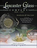 Lancaster Glass Company 1908-1937: Identification & Value Guide