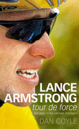 Lance Armstrong: Tour De Force - Coyle, Daniel