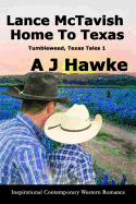 Lance McTavish Home to Texas: Inspirational Contemporary Western Romance