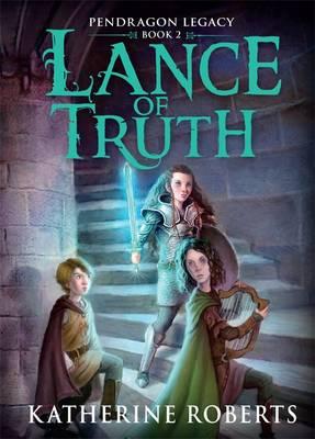 Lance Of Truth - Roberts, Katherine