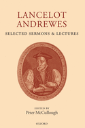 Lancelot Andrewes: Selected Sermons and Lectures