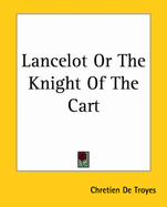 Lancelot or the Knight of the Cart