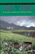 Land Above the Trees: A Guide to American Alpine Tundra,