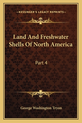 Land And Freshwater Shells Of North America: Part 4: Strepomatidae (1870) - Tryon, George Washington