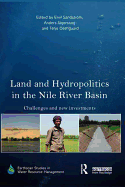 Land and Hydropolitics in the Nile River Basin: Challenges and New Investments
