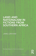 Land and Nationalism in Fictions from Southern Africa