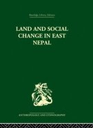 Land and Social Change in East Nepal: A Study of Hindu-Tribal Relations