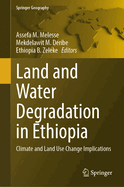 Land and Water Degradation in Ethiopia: Climate and Land Use Change Implications