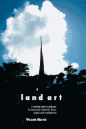 Land Art: A Complete Guide to Landscape, Environmental, Earthworks, Nature, Sculpture and Installation Art