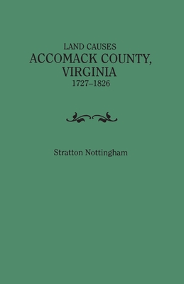 Land Causes, Accomack County, Virginia, 1727-1826 - Nottingham, Stratton