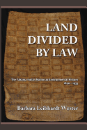 Land Divided by Law: The Yakama Indian Nation as Environmental History, 1840-1933