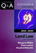 Land Law 2003-2004 - Wilkie, Margaret, and Luxton, Peter (Contributions by), and Malcolm, Rosalind (Contributions by)