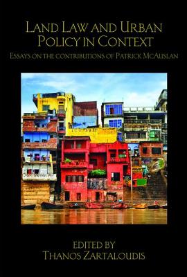 Land Law and Urban Policy in Context: Essays on the Contributions of Patrick McAuslan - Zartaloudis, Thanos (Editor)