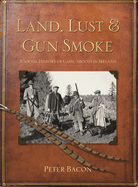 Land, Lust and Gun Smoke: A Social History of Game-Shoots in Ireland