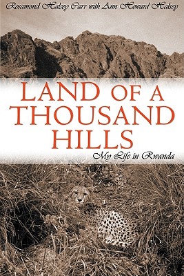 Land of a Thousand Hills: My Life in Rwanda - Carr, Rosamund Halsey, and Halsey, Ann Howard, and Herbert, C M (Read by)