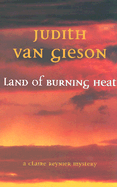 Land of Burning Heat: A Claire Reynier Mystery - Van Gieson, Judith