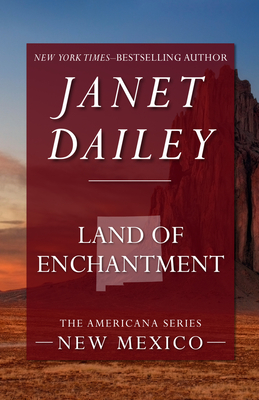 Land of Enchantment - Dailey, Janet