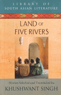 Land of Five Rivers: Short Stories by the Best Known Writers from the Punjab
