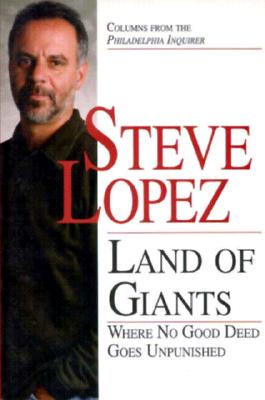 Land of Giants: Where No Good Deed Goes Unpunished - Lopez, Steve