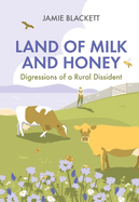 Land of Milk and Honey: Digressions of a Rural Dissident