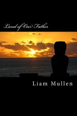 Land of Our Father: Short stories - Mullen, Liam Robert