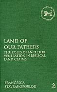 Land of Our Fathers: The Roles of Ancestor Veneration in Biblical Land Claims