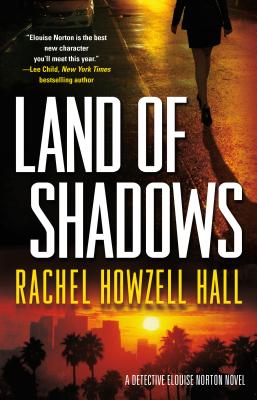 Land of Shadows: A Detective Elouise Norton Novel - Hall, Rachel Howzell