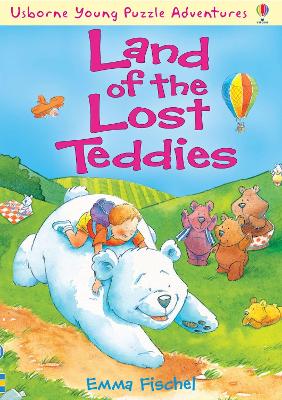 Land of the Lost Teddies - Fischel, Emma