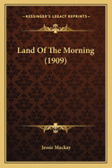 Land Of The Morning (1909)