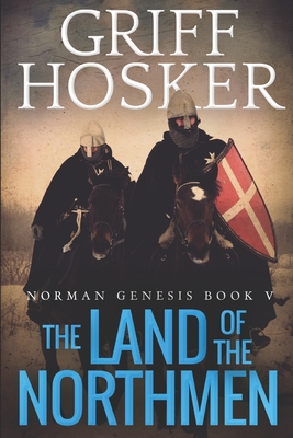 Land of the Northmen - Hosker, Griff