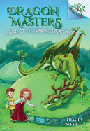 Land of the Spring Dragon: A Branches Book (Dragon Masters #14) (Library Edition): Volume 14