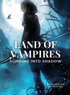 Land of Vampires: Slipping into Shadow