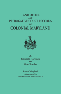 Land Office and Prerogative Court Records of Colonial Maryland. State of Maryland Publications of the Hall of Records Commission No. 4