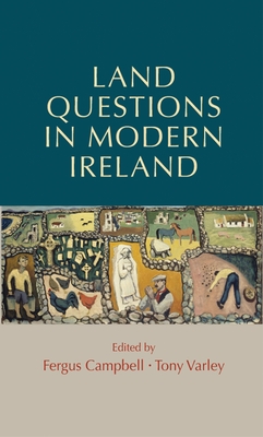 Land Questions in Modern Ireland - Campbell, Fergus (Editor), and Varley, Tony (Editor)
