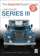 Land Rover Series III: The Essential Buyer's Guide