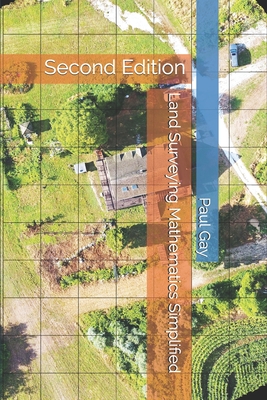 Land Surveying Mathematics Simplified: Second Edition - Gay, Paul L