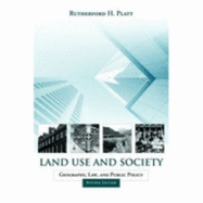 Land Use and Society, Revised Edition: Geography, Law, and Public Policy - Platt, Rutherford H