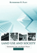 Land Use and Society, Revised Edition: Geography, Law, and Public Policy - Platt, Rutherford H