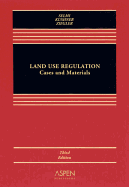 Land Use Regulation: Cases and Materals, Third Edition